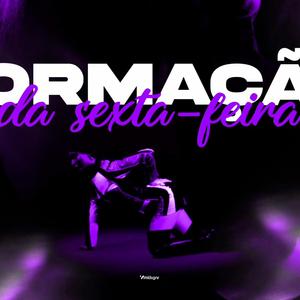 MEGA FUNK FORMAÇÃO DA SEXTA FEIRA