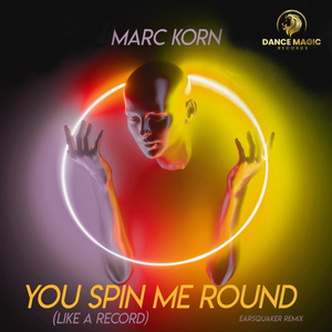 You Spin Me Round (Like a Record) (Earsquaker Remix)