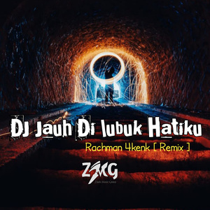 DJ Jauh Di lubuk Hatiku (Remix)
