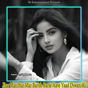 Jhar Mar Jhar Mar Barish Barse Aave Yaad Diwani Ki