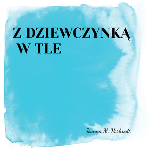 Z dziewczynką w tle