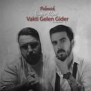 Vakti Gelen Gider (feat. Polemick)