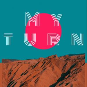 My turn