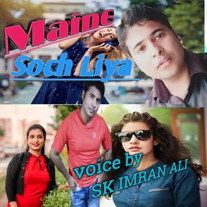 Maine Soch Liya