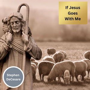 If Jesus Goes with Me