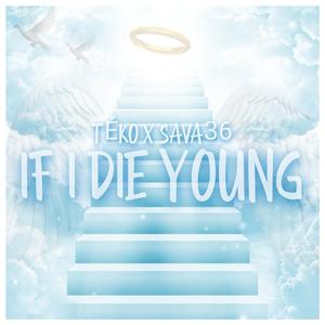 IF I DIE YOUNG (feat. Téko)