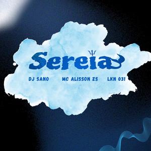 SEREIA (feat. LKN 031 & Mc Alisson zs)