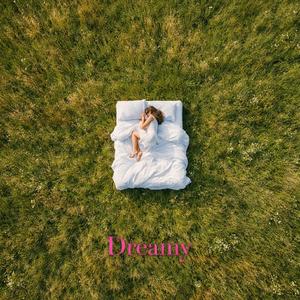 Dreamy