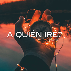 A quién iré?