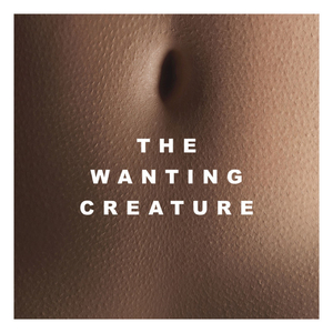 Wanting Creature