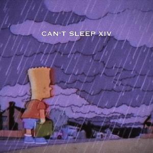 Can't Sleep 14