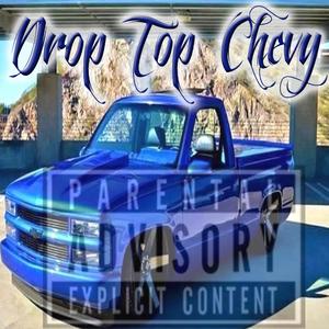 Drop Top Chevy (feat. Da Locsta)