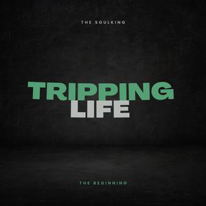 Tripping Life