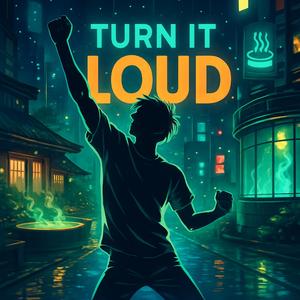 Turn It Loud