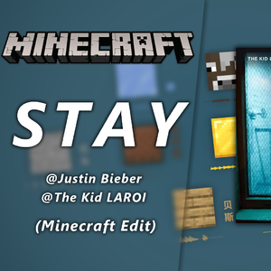 The Kid LAROI-[音MAD]STAY [Minecraft Edit]（S_Pixe1 remix）