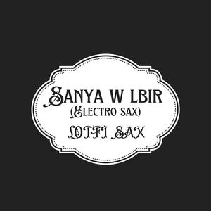 Sanya W Lbir (Electro Sax)
