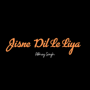 Jisne Dil Le Liya