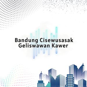 Bandung cisewusasak geliswawan kawer