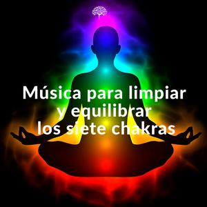 Música para limpiar y equilibrar los siete chakras, Pt. X