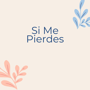 Si Me Pierdes