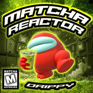 Matcha Reactor