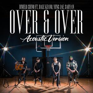 Over & Over (feat. Dale Keano, Yung Jae & Saiiyan) (Acoustic Version)