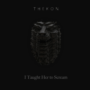 Taught Her To Scream