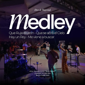 Medley: Que Ruja el León / Que Se Abra el Cielo / Hay un Rey / Me Viene a Buscar (En Vivo)