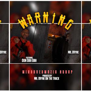 WARNING!!! (feat. Don Dah Dah)