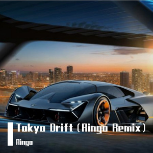 Tokyo Drift（Ringo Remix）
