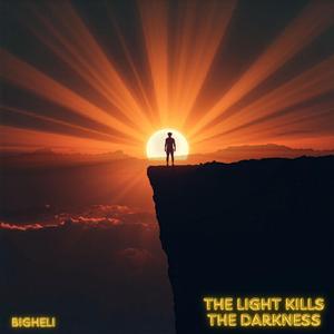 The Light Kills The Darkness