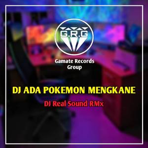 DJ ADA POKEMON MENGKANE
