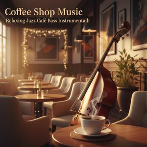 Coffee Shop Music – Relaxing Jazz Cafe Bass Instrumental