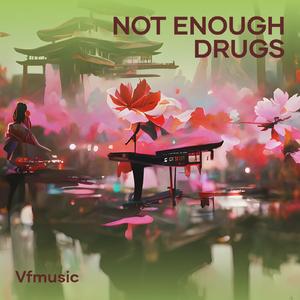 Not Enough Drugs