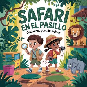 Safari en el Pasillo (Canción Infantil para Imaginar)