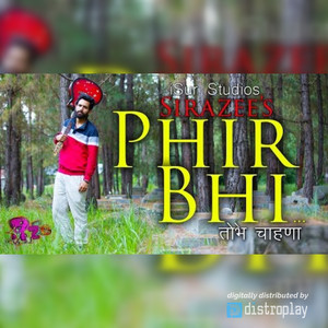 Phir Bhi Tobhe Chahana