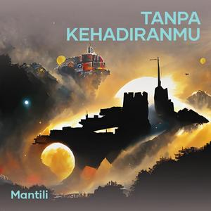 Tanpa Kehadiranmu