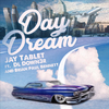 Jay Tablet - Day Dream (feat. Dl Down3r & Brian Paul Bennett)