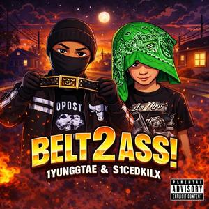 BELT 2 ASS! (feat. 1yunggtae)