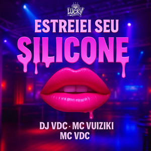 Estreiei Seu Silicone