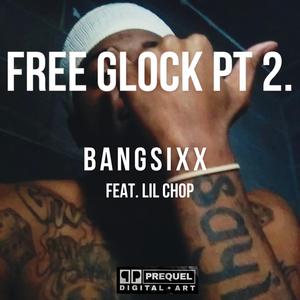 FREE GLOCK, Pt. 2 (feat. Lil Chop)