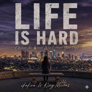 LIFE IS HARD