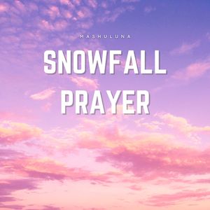Snowfall Prayer
