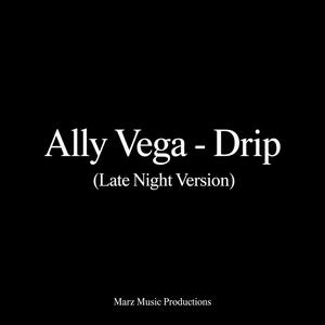 Drip (Late Night Version)