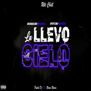 La Llevo Al Cielo (Rkt Chill) (Remix)