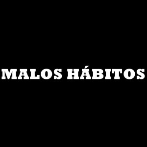 Malos Habitos (feat. De La Rosa)