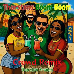 Thorstens Boom Boom (Crowd Remix)