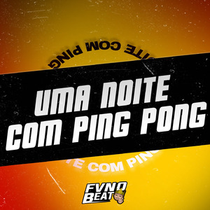 Uma Noite Com Ping Pong