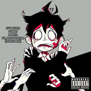 it's never sunny in hell (feat. Mike Skream) (SKREAMIX)