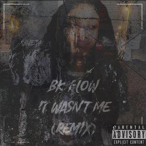 BK Flow / IT WASN'T ME